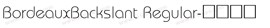 BordeauxBackslant Regular字体转换